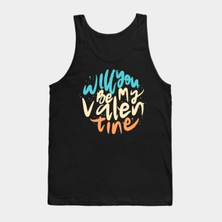 Will You Be My Valentine Tank Top